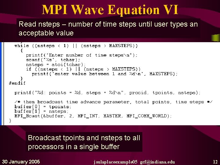 MPI Wave Equation VI Read nsteps – number of time steps until user types