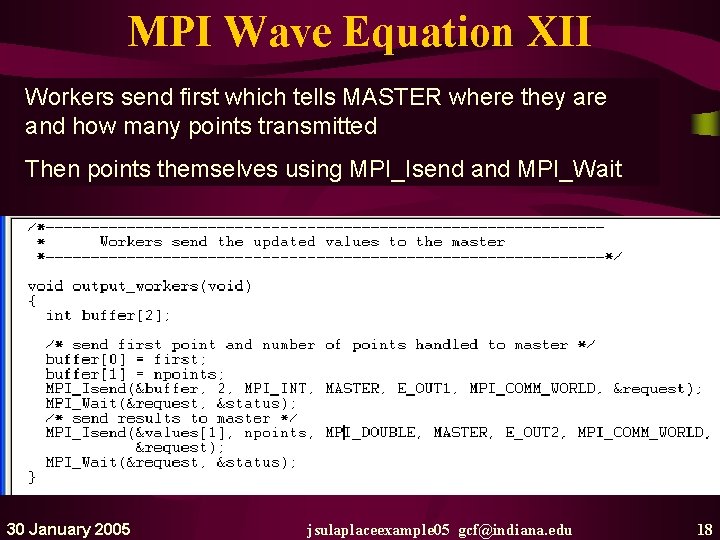 MPI Wave Equation XII Workers send first which tells MASTER where they are and