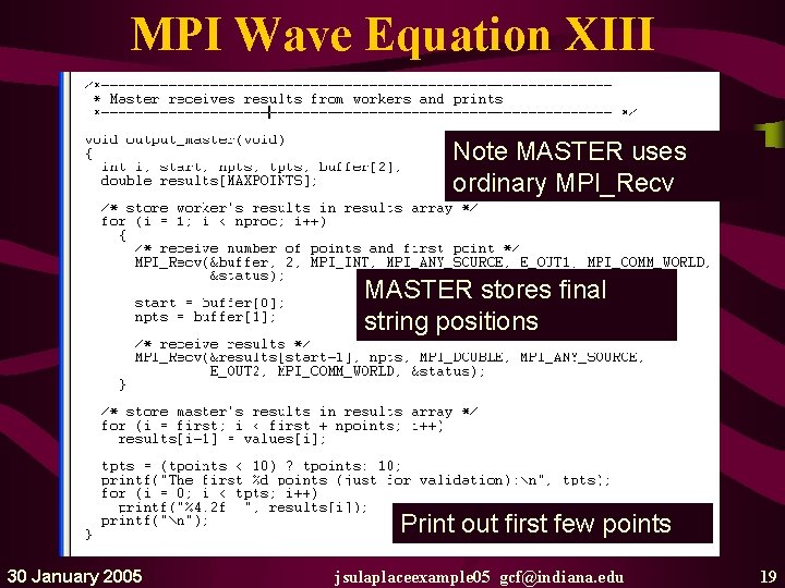 MPI Wave Equation XIII Note MASTER uses ordinary MPI_Recv MASTER stores final string positions