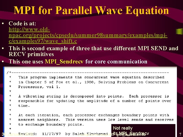 MPI for Parallel Wave Equation • Code is at: http: //www. oldnpac. org/projects/cpsedu/summer 98