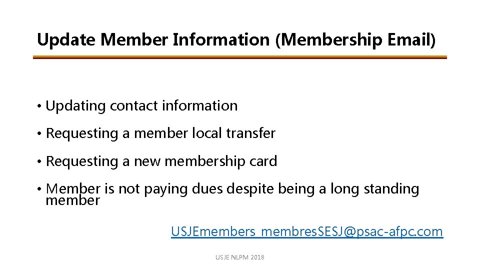Update Member Information (Membership Email) • Updating contact information • Requesting a member local