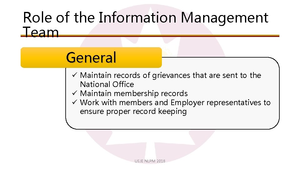 Role of the Information Management Team General ü Maintain records of grievances that are