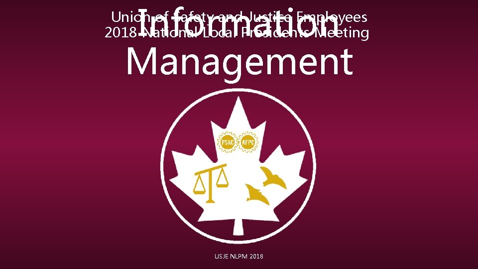 Information Management Union of Safety and Justice Employees 2018 National Local Presidents Meeting USJE