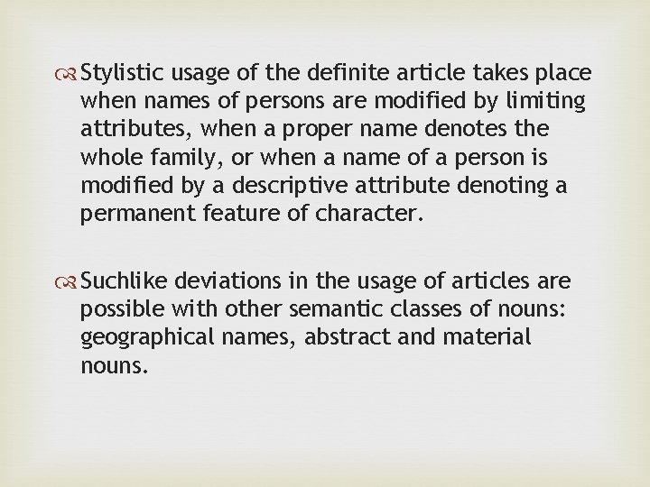  Stylistic usage of the definite article takes place when names of persons are