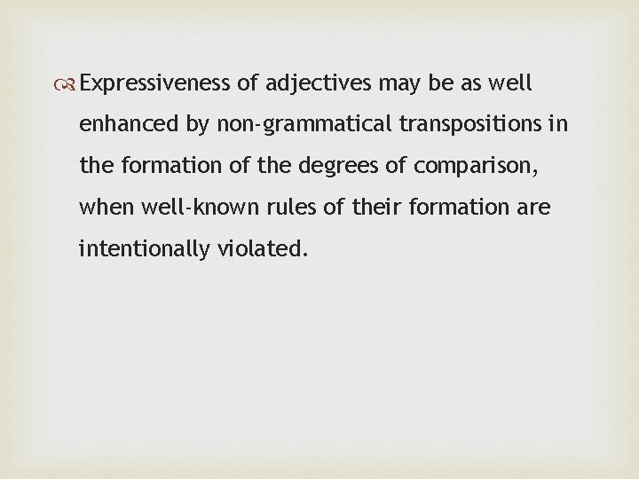  Expressiveness of adjectives may be as well enhanced by non-grammatical transpositions in the