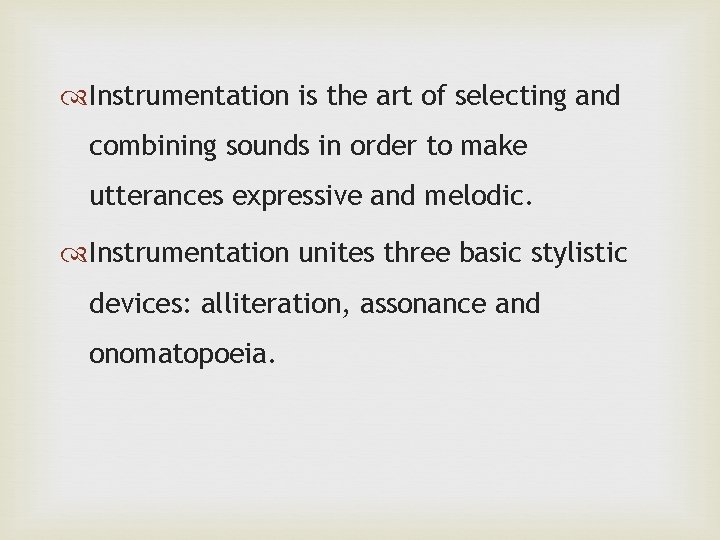  Instrumentation is the art of selecting and combining sounds in order to make