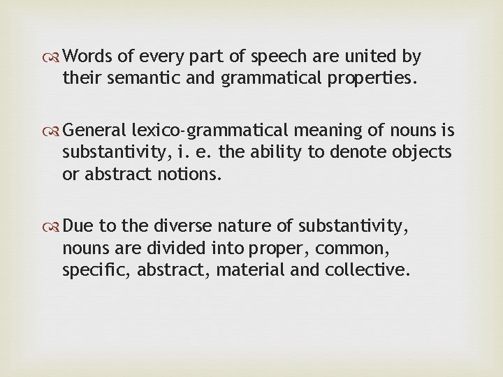  Words of every part of speech are united by their semantic and grammatical