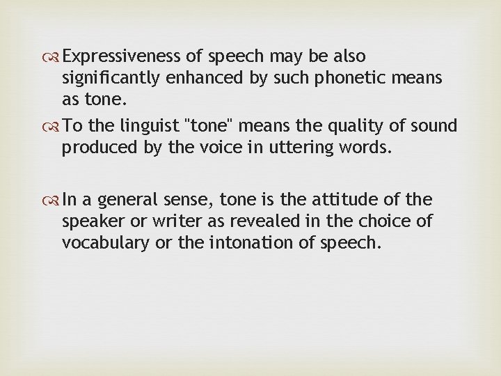  Expressiveness of speech may be also significantly enhanced by such phonetic means as