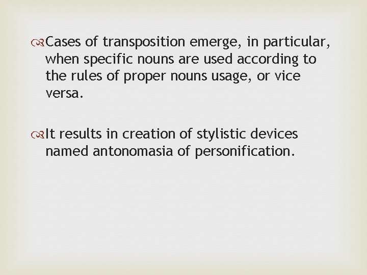  Cases of transposition emerge, in particular, when specific nouns are used according to