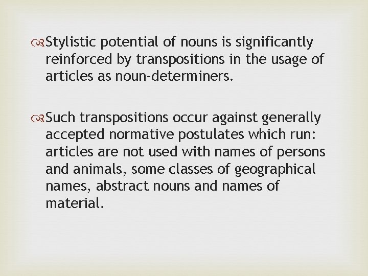  Stylistic potential of nouns is significantly reinforced by transpositions in the usage of
