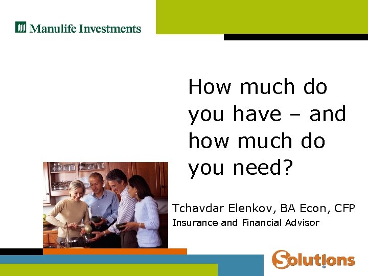 How much do you have – and how much do you need? Tchavdar Elenkov,