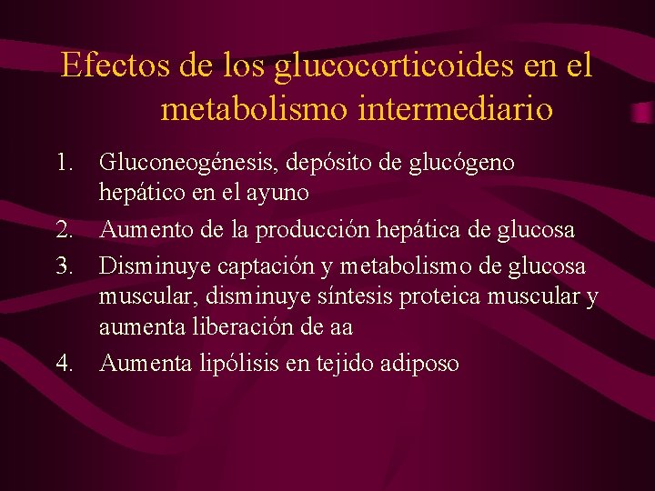 Efectos de los glucocorticoides en el metabolismo intermediario 1. Gluconeogénesis, depósito de glucógeno hepático