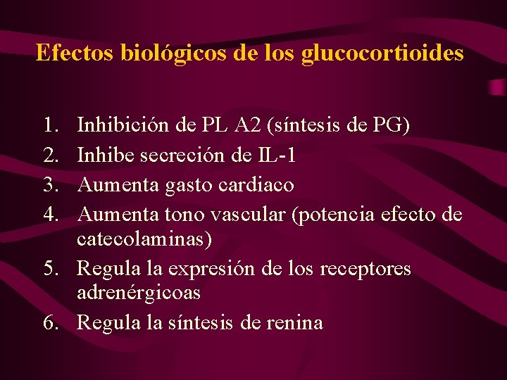 Efectos biológicos de los glucocortioides 1. 2. 3. 4. Inhibición de PL A 2