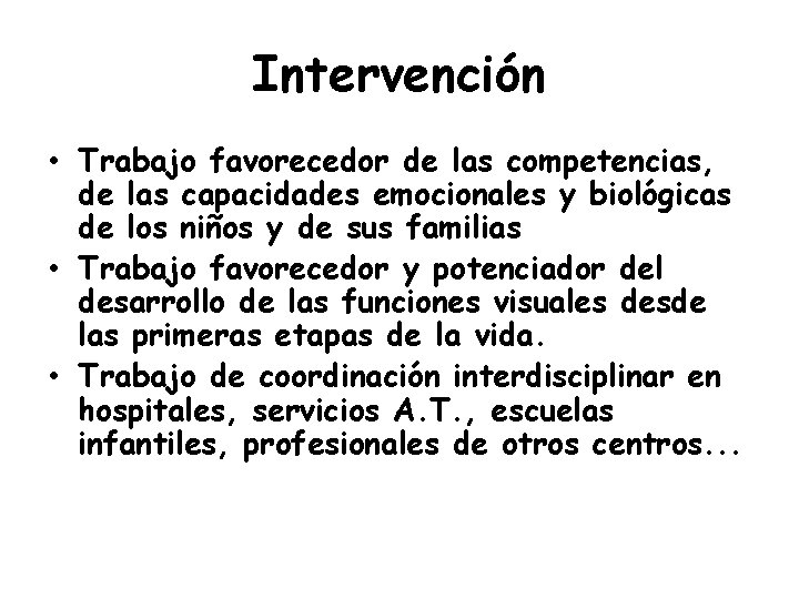 Intervención • Trabajo favorecedor de las competencias, de las capacidades emocionales y biológicas de