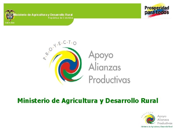 Ministerio de Agricultura y Desarrollo Rural República de Colombia Ministerio de Agricultura y Desarrollo