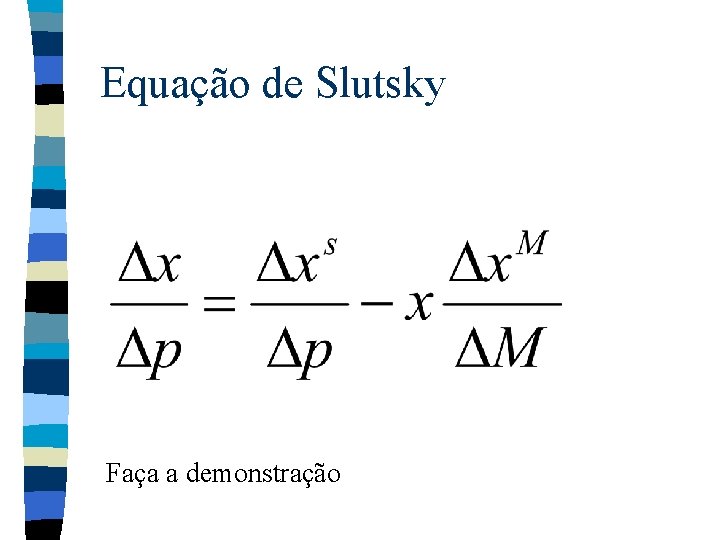 Equação de Slutsky Faça a demonstração 