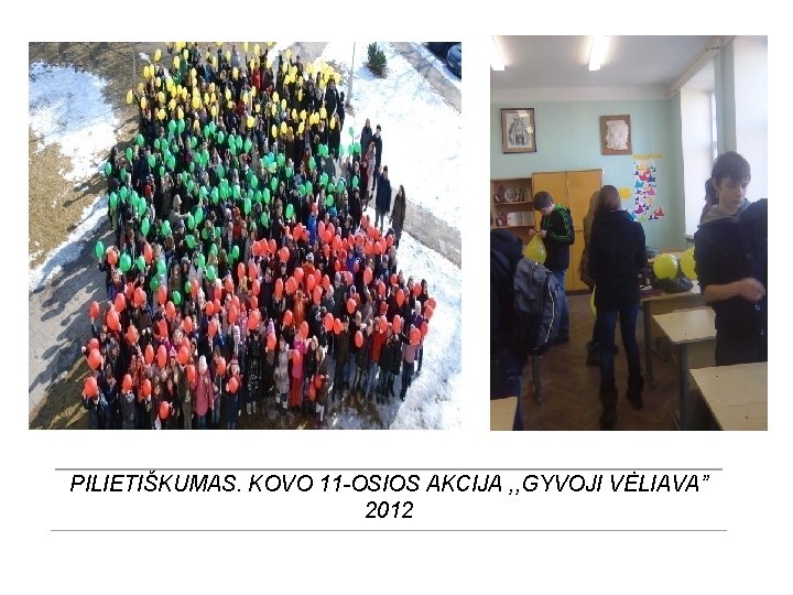 PILIETIŠKUMAS. KOVO 11 -OSIOS AKCIJA , , GYVOJI VĖLIAVA” 2012 