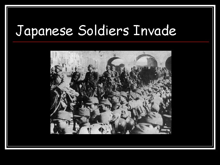 Japanese Soldiers Invade 