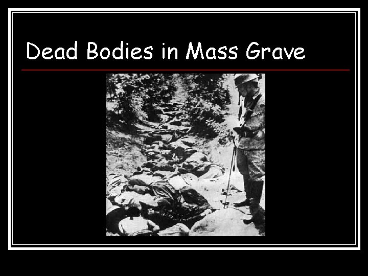 Dead Bodies in Mass Grave 
