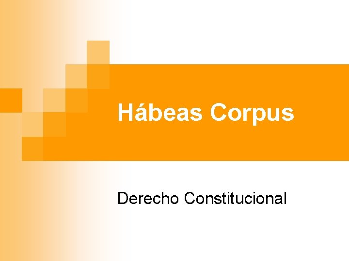 Hábeas Corpus Derecho Constitucional 