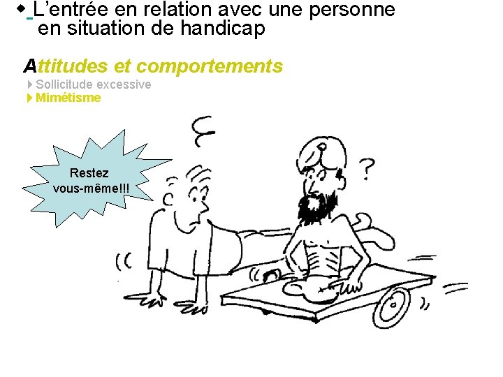  L’entrée en relation avec une personne en situation de handicap Attitudes et comportements