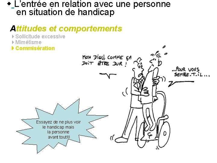  L’entrée en relation avec une personne en situation de handicap Attitudes et comportements