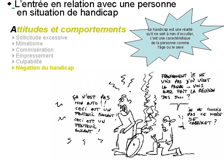 L’entrée en relation avec une personne en situation de handicap Attitudes et comportements L’entrée en relation avec une personne en situation de handicap Attitudes et comportements