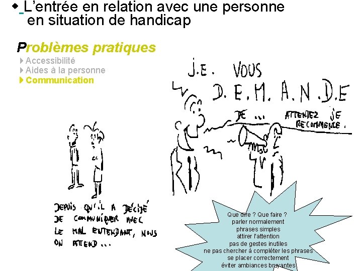  L’entrée en relation avec une personne en situation de handicap Problèmes pratiques Accessibilité