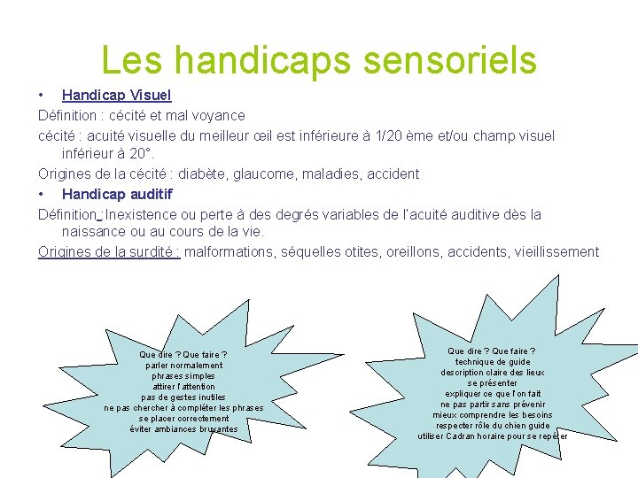 Les handicaps sensoriels • Handicap Visuel Définition : cécité et mal voyance cécité :