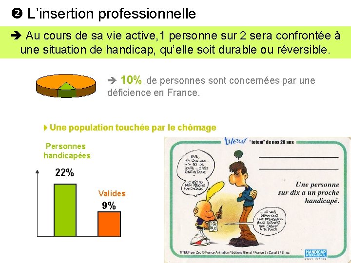  L’insertion professionnelle Au cours de sa vie active, 1 personne sur 2 sera