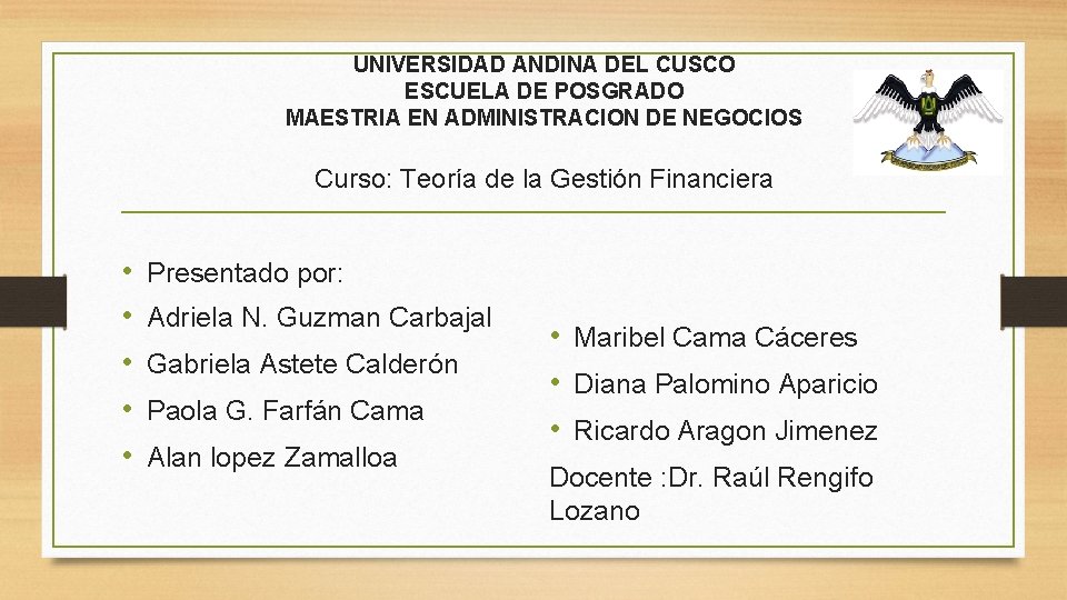 UNIVERSIDAD ANDINA DEL CUSCO ESCUELA DE POSGRADO MAESTRIA EN ADMINISTRACION DE NEGOCIOS Curso: Teoría