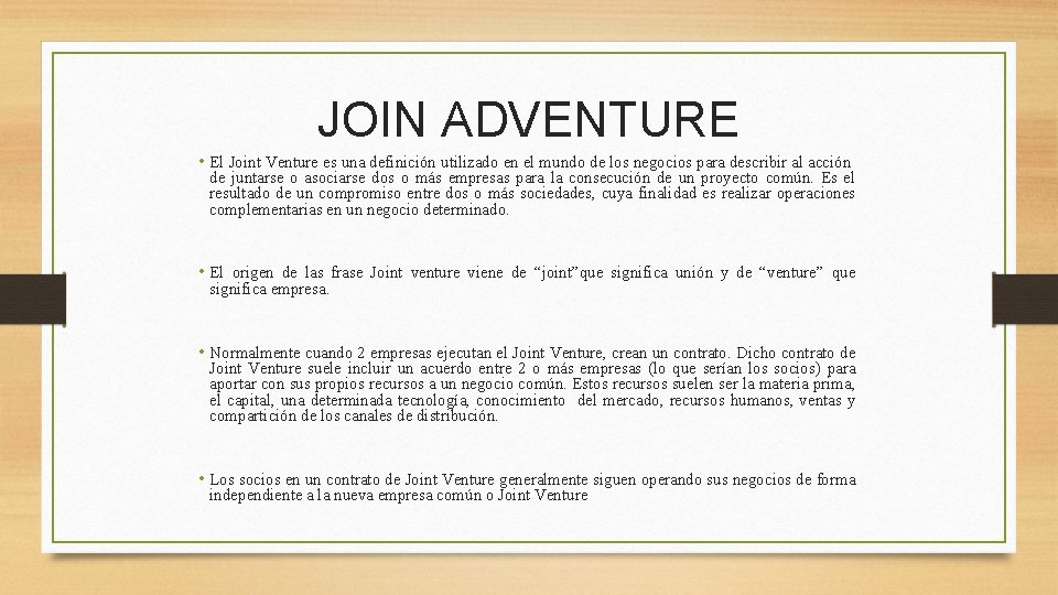 JOIN ADVENTURE • El Joint Venture es una definición utilizado en el mundo de