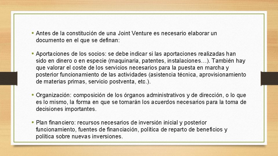  • Antes de la constitución de una Joint Venture es necesario elaborar un