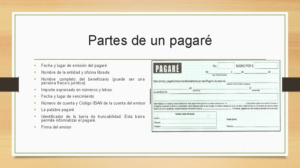 Partes de un pagaré • • • Fecha y lugar de emisión del pagaré