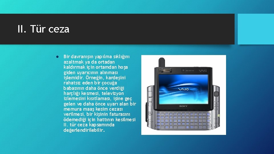 II. Tür ceza l Bir davranışın yapılma sıklığını azaltmak ya da ortadan kaldırmak için