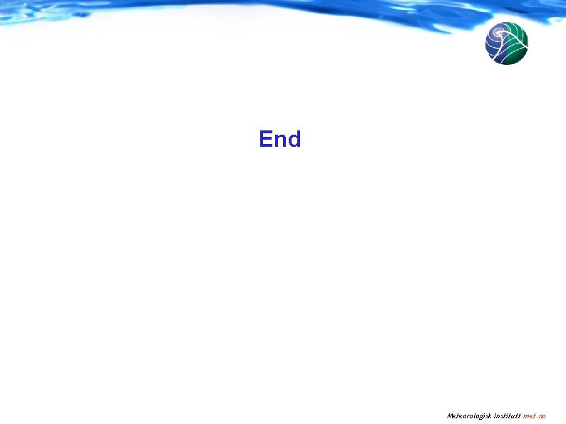 End Meteorologisk Institutt met. no End Meteorologisk Institutt met. no