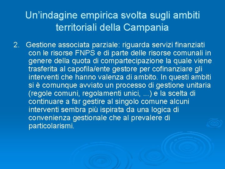 Un’indagine empirica svolta sugli ambiti territoriali della Campania 2. Gestione associata parziale: riguarda servizi