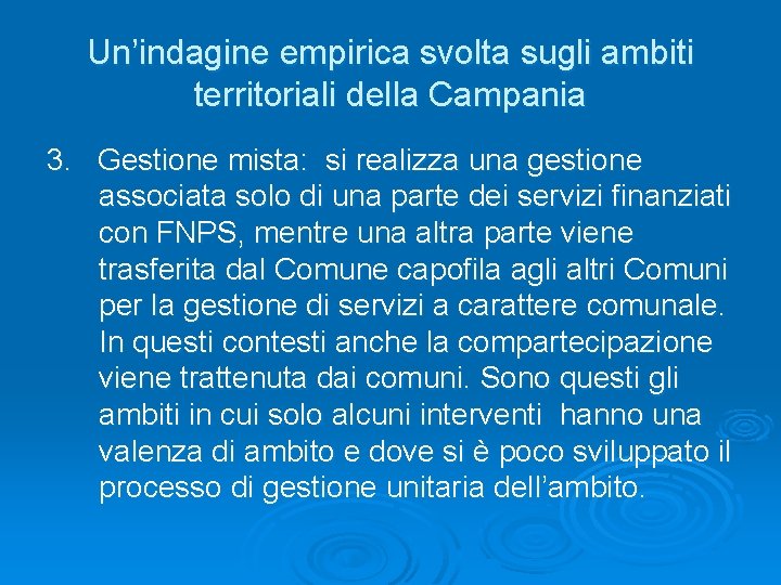 Un’indagine empirica svolta sugli ambiti territoriali della Campania 3. Gestione mista: si realizza una