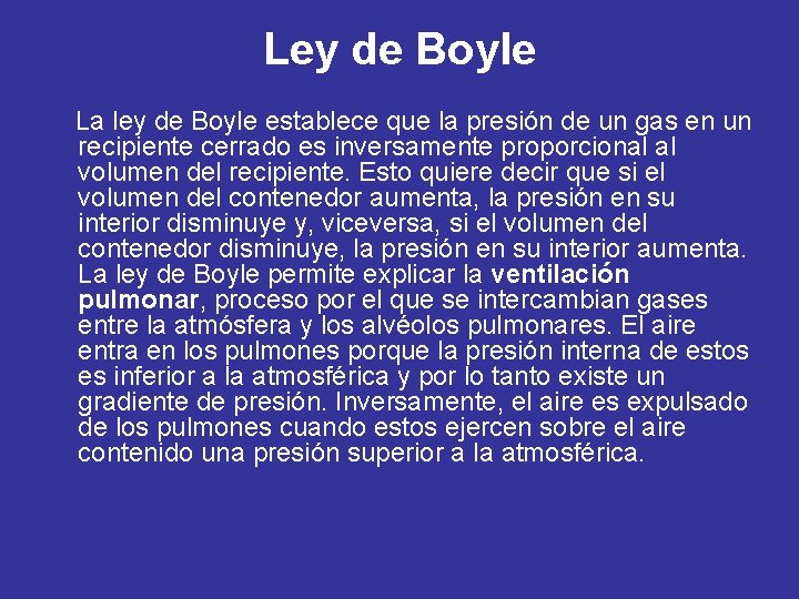 Ley de Boyle La ley de Boyle establece que la presión de un gas