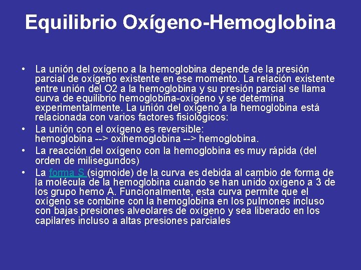 Equilibrio Oxígeno-Hemoglobina • La unión del oxígeno a la hemoglobina depende de la presión