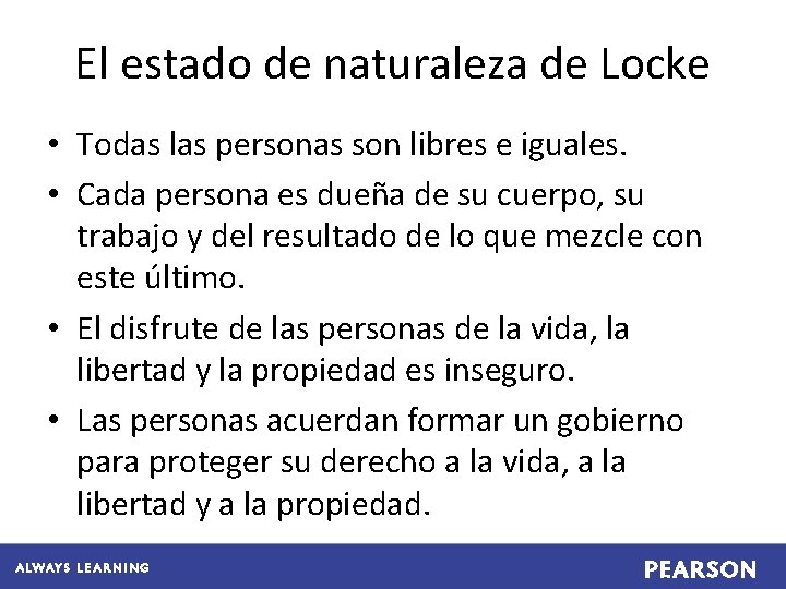 El estado de naturaleza de Locke • Todas las personas son libres e iguales.