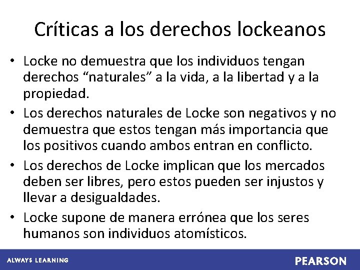 Críticas a los derechos lockeanos • Locke no demuestra que los individuos tengan derechos