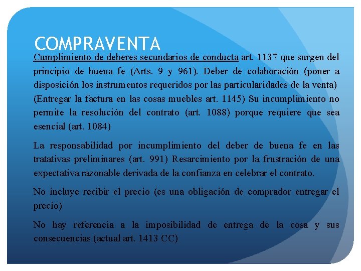 COMPRAVENTA Cumplimiento de deberes secundarios de conducta art. 1137 que surgen del principio de