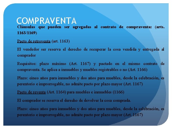 COMPRAVENTA Cláusulas que pueden ser agregadas al contrato de compraventa: (arts. 1163/1169) Pacto de