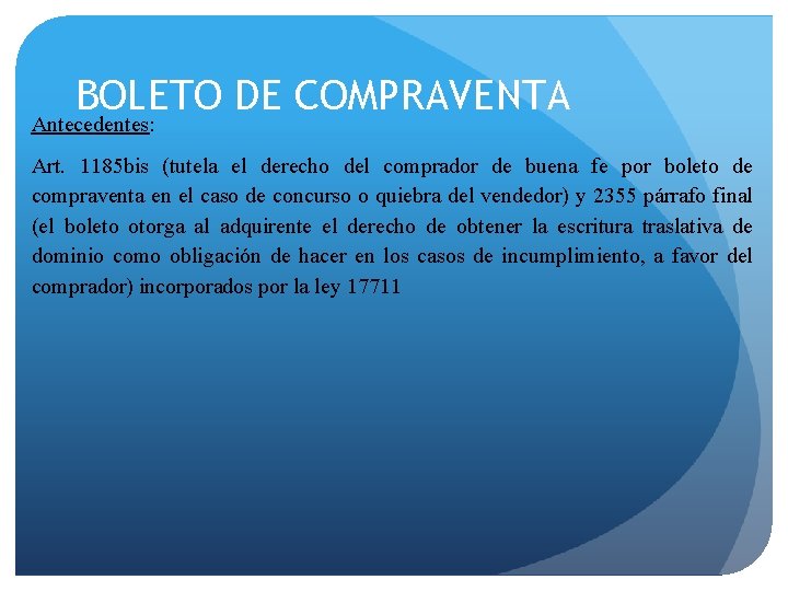 BOLETO DE COMPRAVENTA Antecedentes: Art. 1185 bis (tutela el derecho del comprador de buena