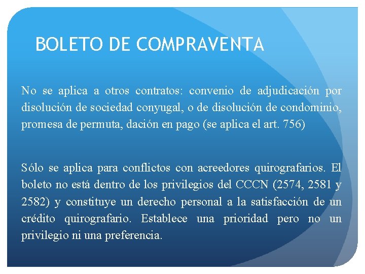 BOLETO DE COMPRAVENTA No se aplica a otros contratos: convenio de adjudicación por disolución