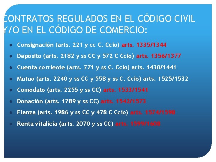 CONTRATOS REGULADOS EN EL CÓDIGO CIVIL Y/O EN EL CÓDIGO DE COMERCIO: ● Consignación