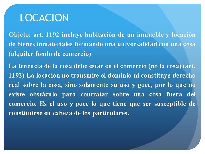 LOCACION Objeto: art. 1192 incluye habitación de un inmueble y locación de bienes inmateriales