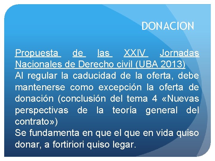 DONACION Propuesta de las XXIV Jornadas Nacionales de Derecho civil (UBA 2013) Al regular