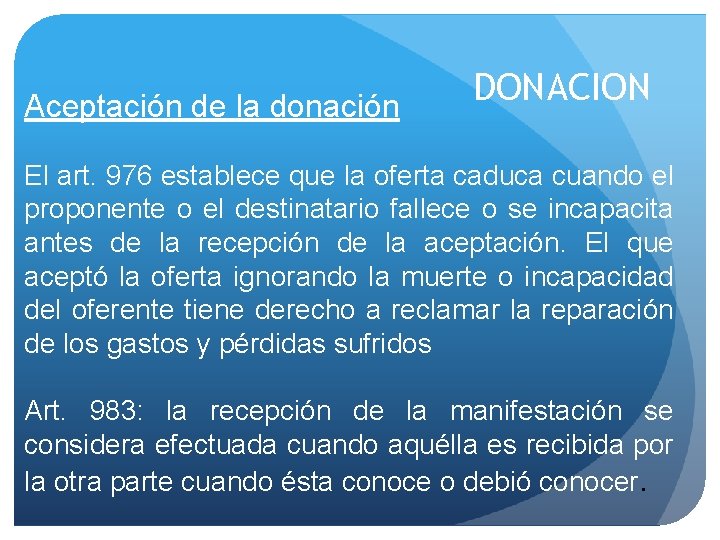 Aceptación de la donación DONACION El art. 976 establece que la oferta caduca cuando